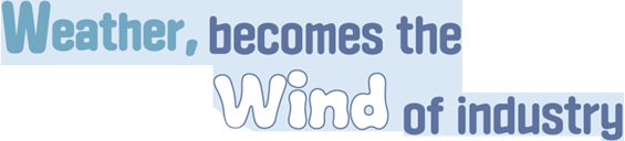 Weaahter, becomes the wind of industry